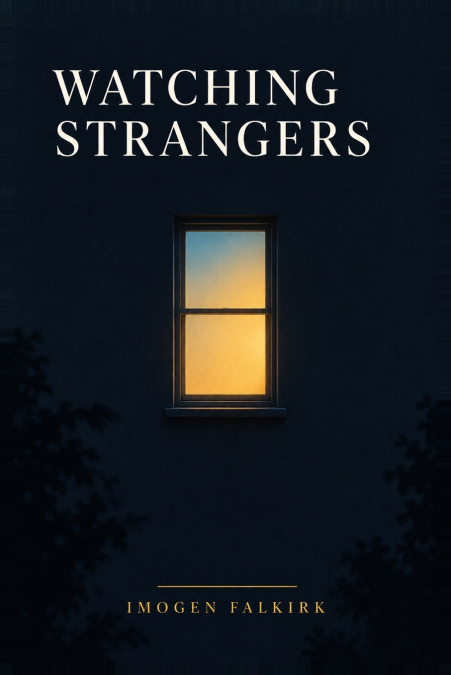 WATCHING STRANGERS