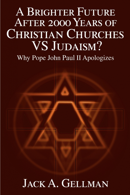 A Brighter Future After 2000 Years of Christian Churches Vs Judaism?