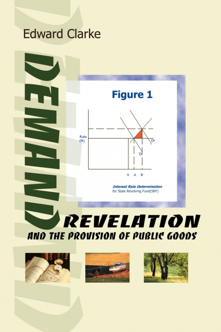 Demand Revelation and the Provision of Public Goods