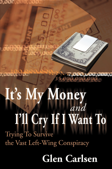 It’s My Money and I’ll Cry If I Want to