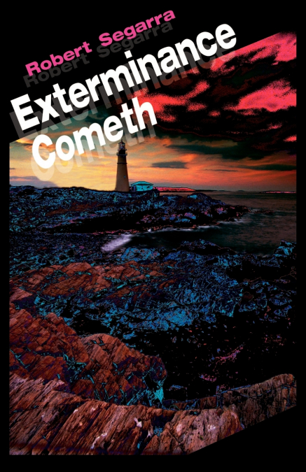 Exterminance Cometh