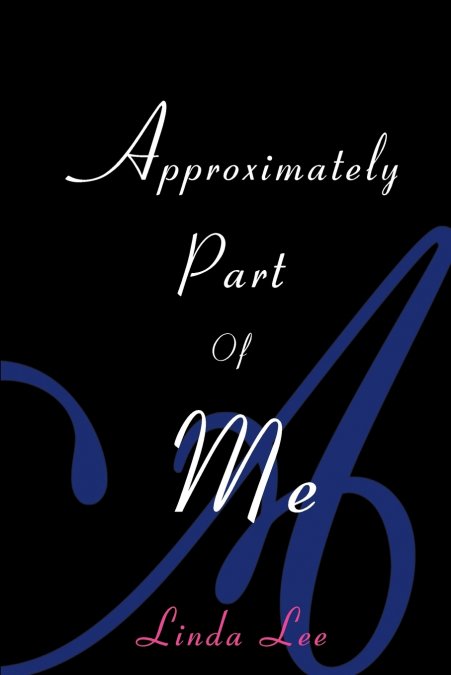 Approximately Part of Me