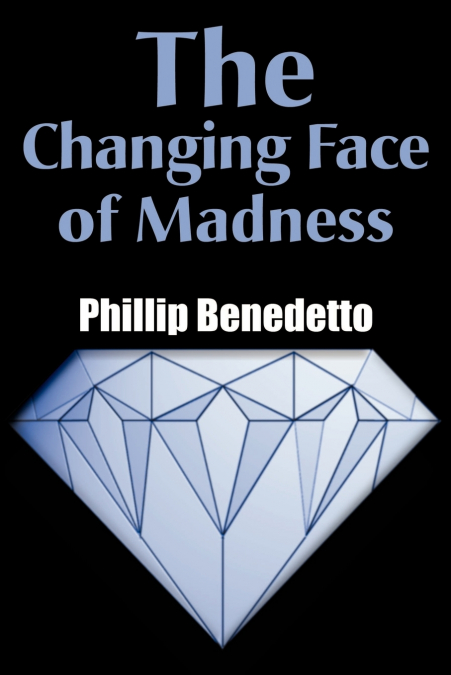 The Changing Face of Madness