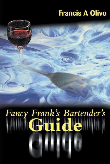 Fancy Frank’s Bartender’s Guide