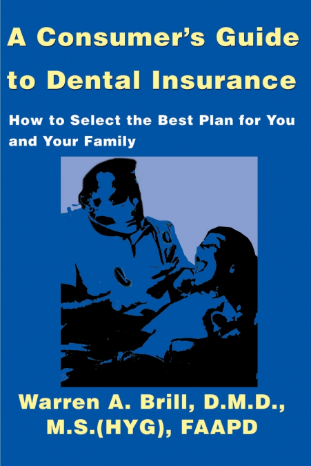 A Consumer’s Guide to Dental Insurance