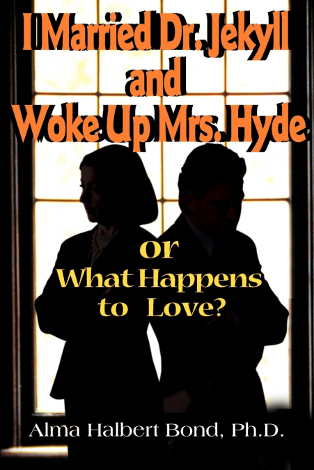 I Married Dr. Jekyll and Woke Up Mrs. Hyde