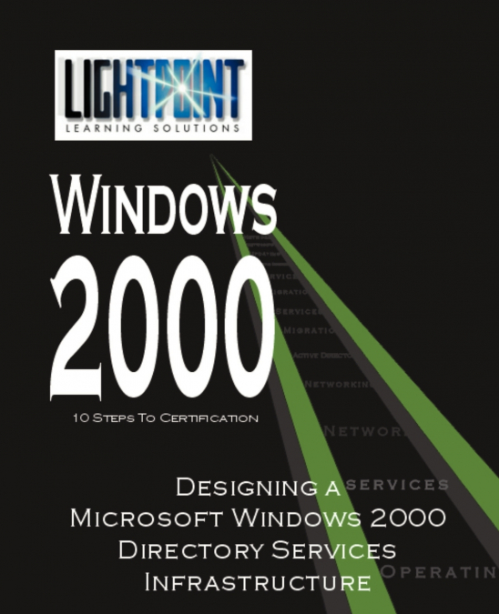 Designing a Microsoft Windows 2000 Directory Services Infrastructure