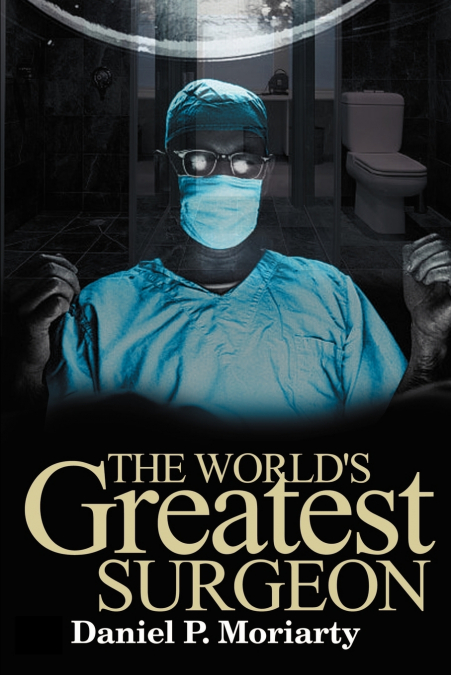 The World’s Greatest Surgeon