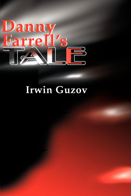 Danny Farrell’s Tale
