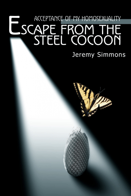 Escape from the Steel Cocoon