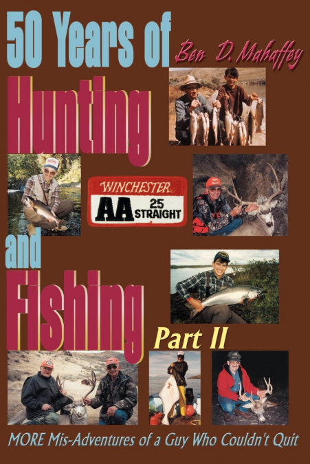 50 Years of Hunting and Fishing