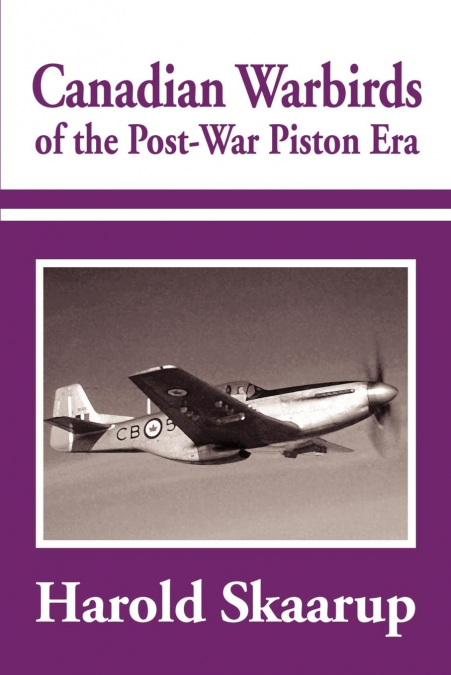 Canadian Warbirds of the Post-War Piston Era