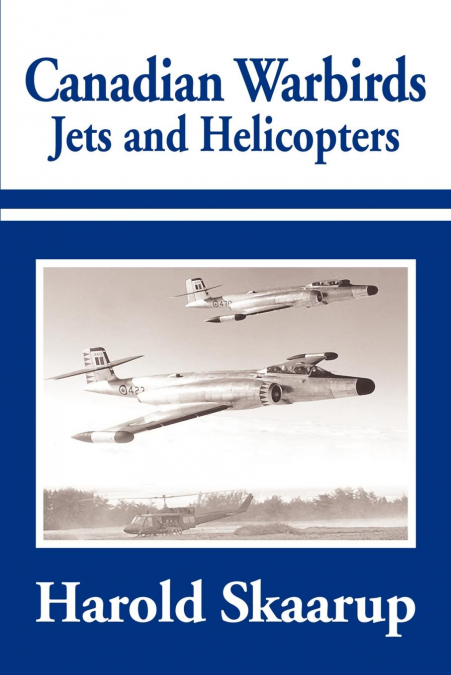 Canadian Warbirds Jets and Helicopters