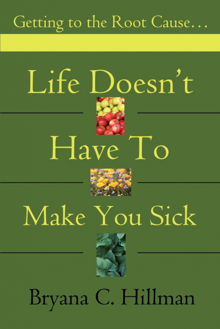 Life Doesn’t Have to Make You Sick