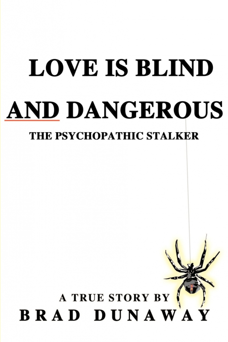 Love is Blind and Dangerous
