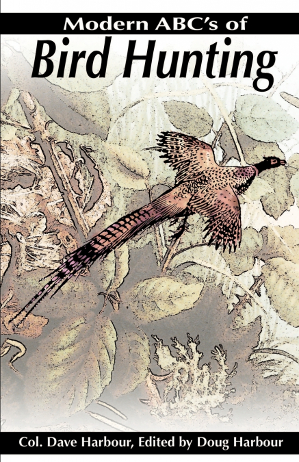 Modern ABC’s of Bird Hunting