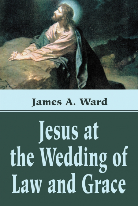 Jesus at the Wedding of Law and Grace