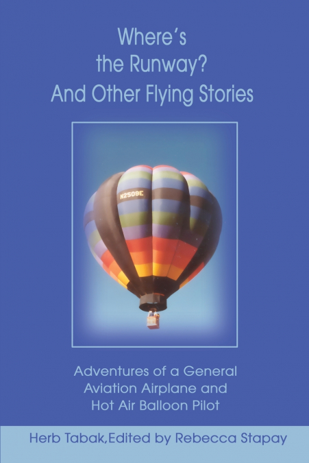 Where’s the Runway? and Other Flying Stories