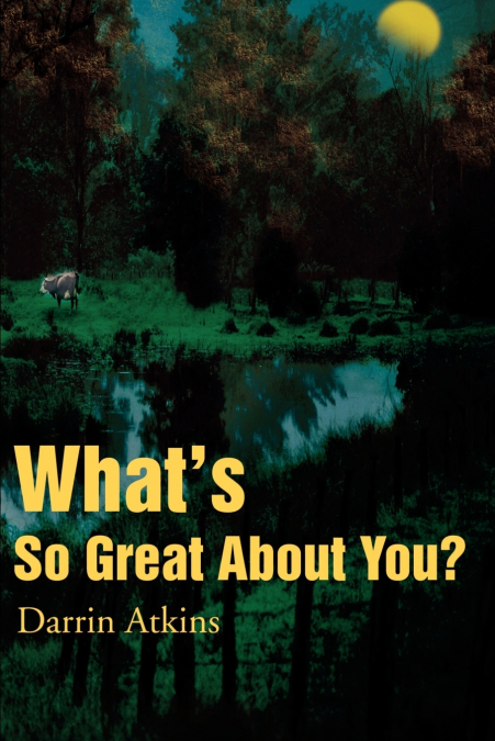 What’s So Great about You?