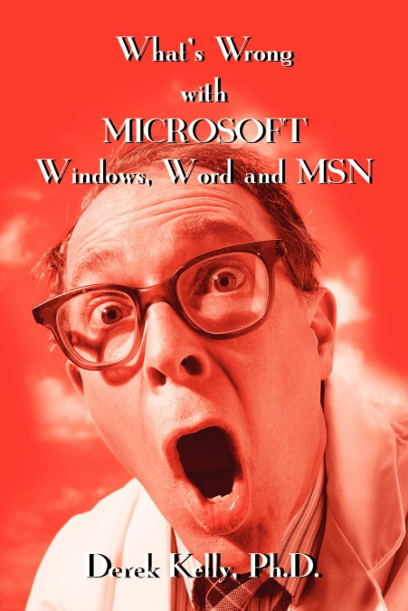 What’s Wrong with Microsoft Windows, Word and MSN