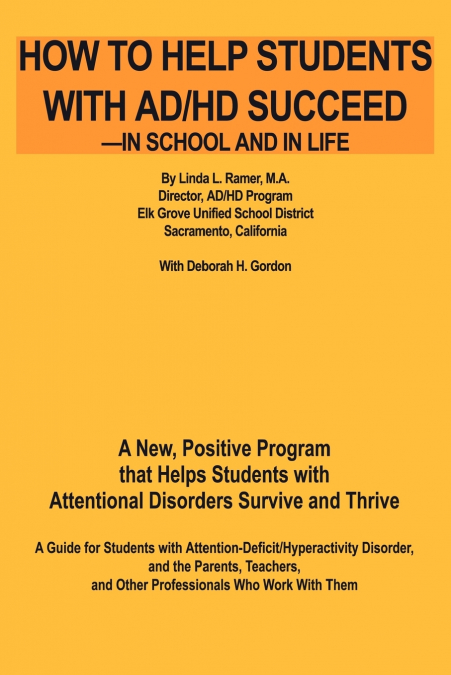 How to Help Students with AD/HD Succeed--In School and in Life