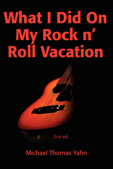 What I Did on My Rock N’ Roll Vacation