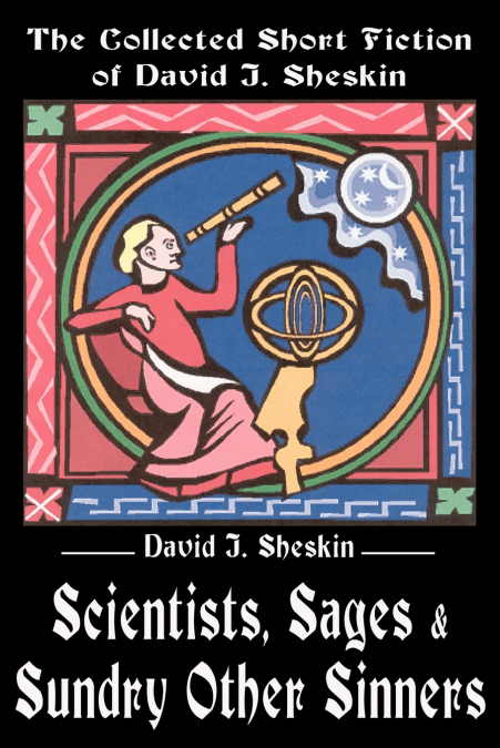 Scientists, Sages and Sundry Other Sinners