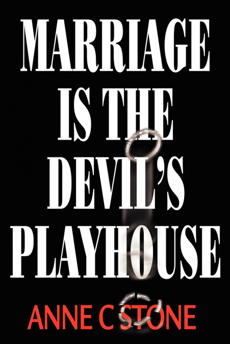 Marriage is the Devil’s Playhouse