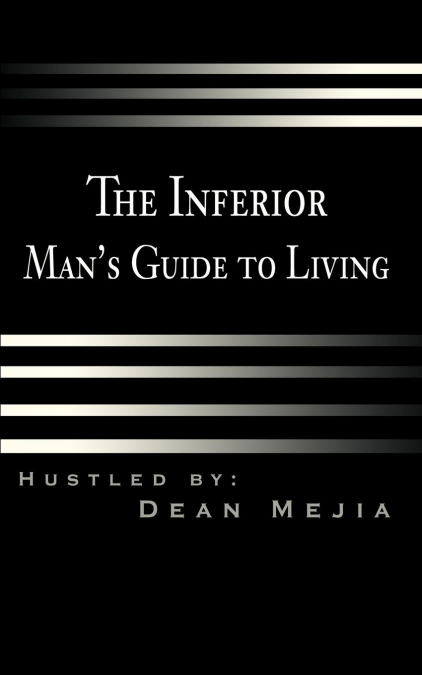 The Inferior Man’s Guide to Living