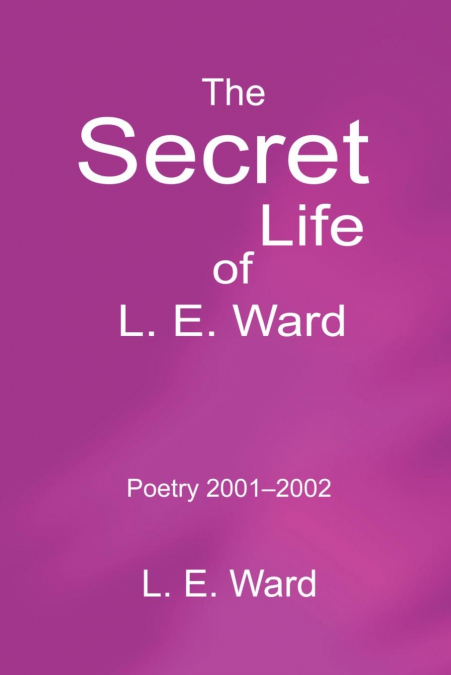 The Secret Life of L. E. Ward