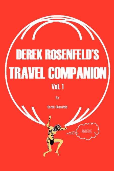 Derek Rosenfeld’s Travel Companion, Vol. 1