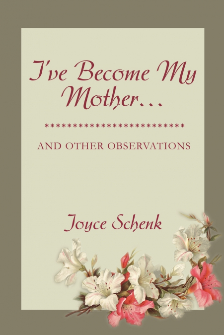 I’ve Become My Mother...