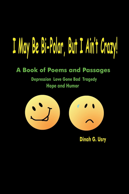 I May Be Bi-Polar, But I Ain’t Crazy!