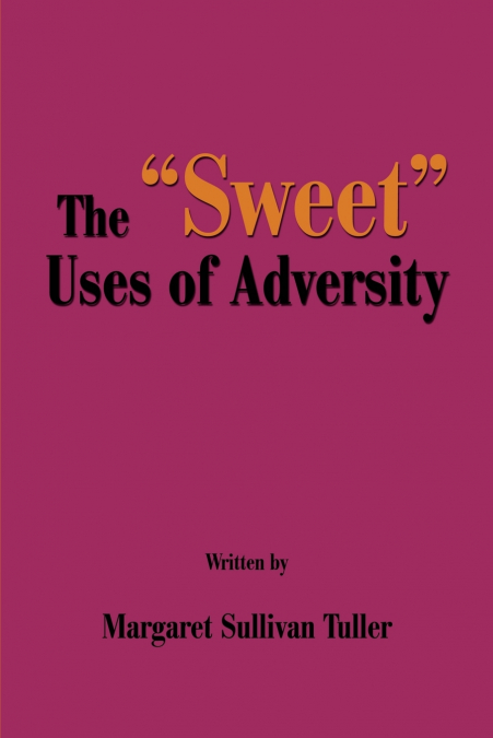 The 'Sweet' Uses of Adversity