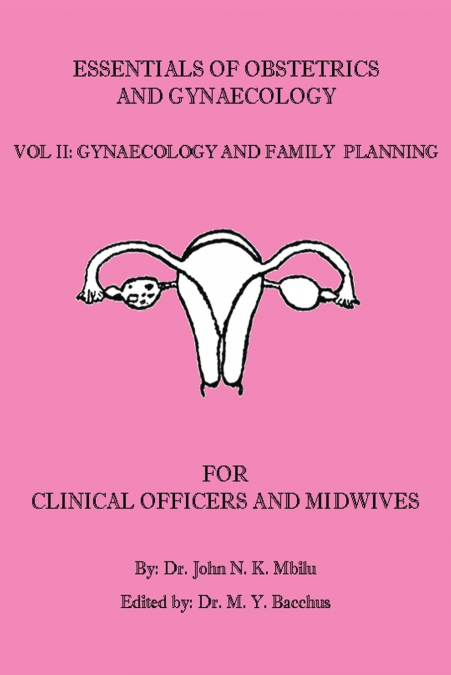 Essentials of Obstetrics and Gynaecology for Clinical Officers and Midwives