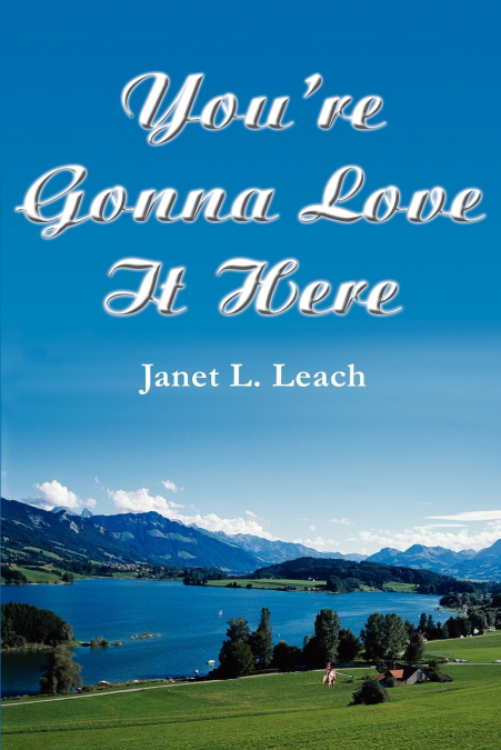 You’re Gonna Love It Here