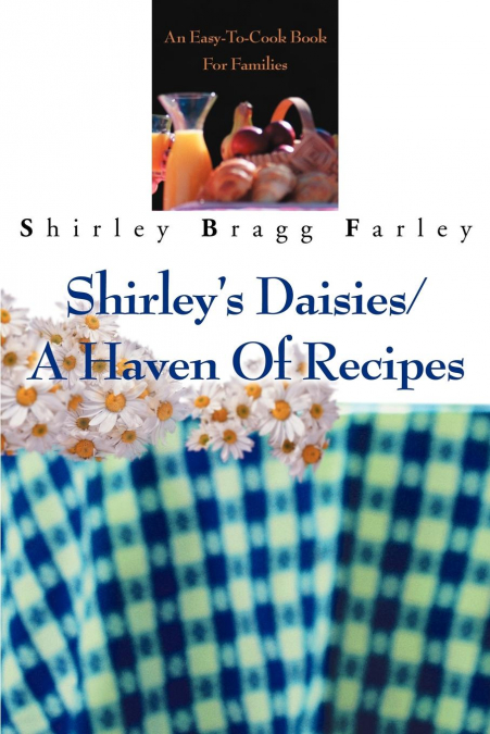 Shirley’s Daisies/A Haven Of Recipes
