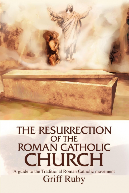 The Resurrection of the Roman Catholic Church