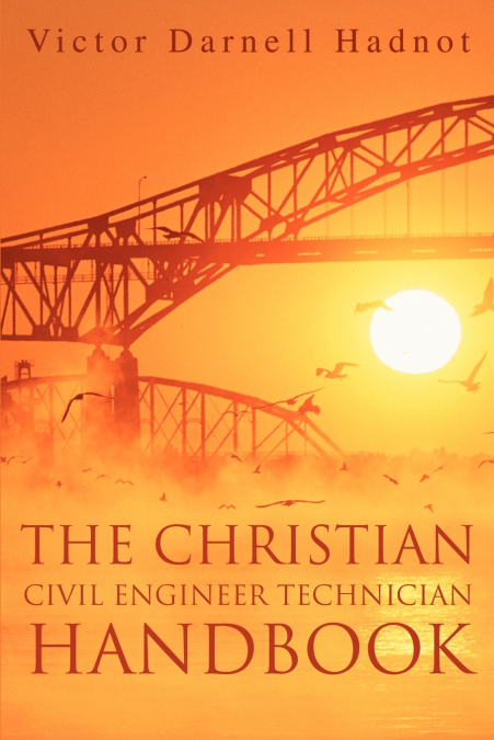The Christian Civil Engineer Technician Handbook
