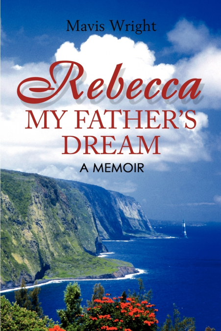 Rebecca My Father’s Dream