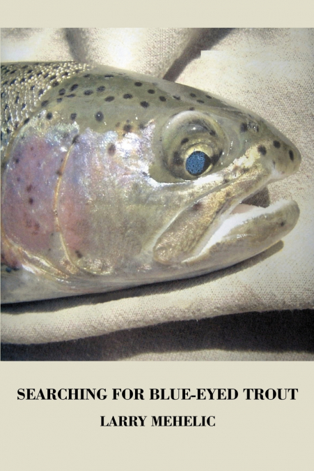 Searching For Blue-Eyed Trout
