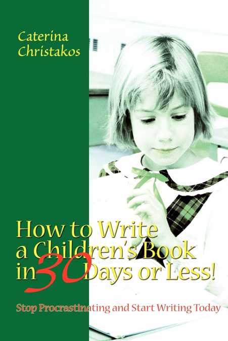 How to Write a Children’s Book in 30 Days or Less!