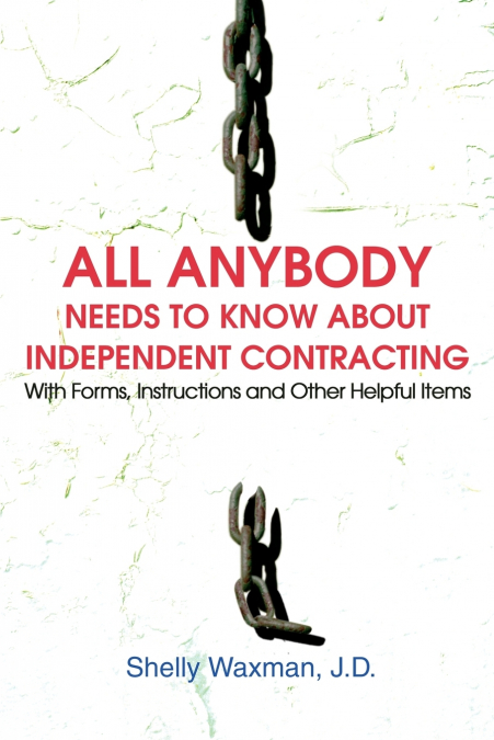 ALL Anybody Needs to Know About Independent Contracting