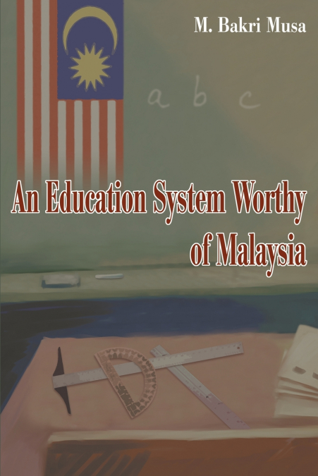 An Education System Worthy of Malaysia