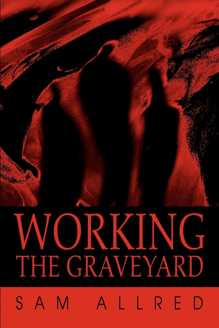 Working the Graveyard