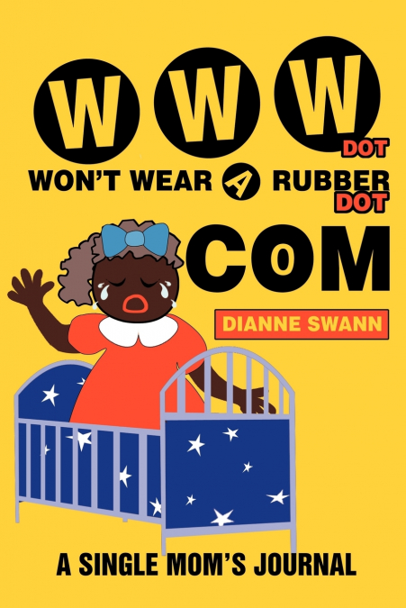 WWW Dot Won’t Wear A Rubber Dot Com