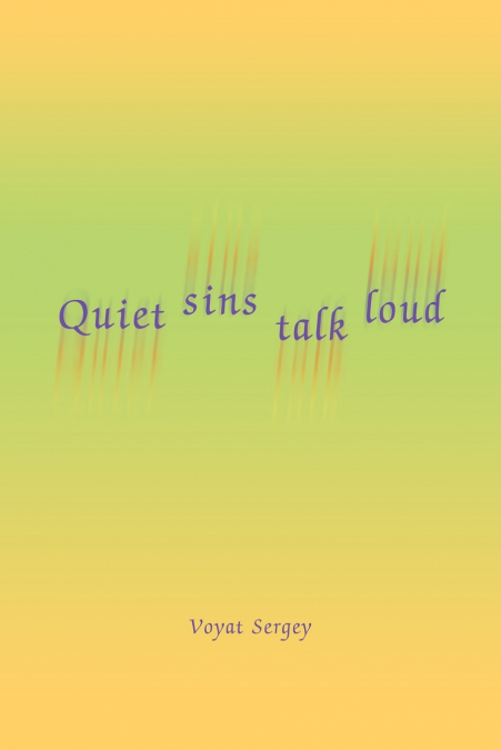 Quiet sins talk loud