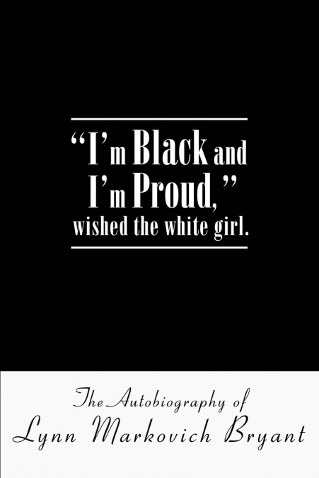 'I’m Black and I’m Proud,' wished the white girl.