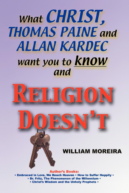 What Christ, Thomas Paine and Allan Kardec Want You to Know And Religion Doesn’t