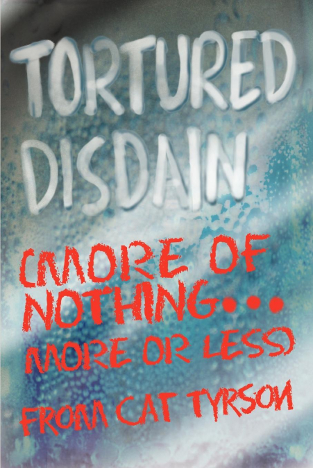 Tortured Disdain